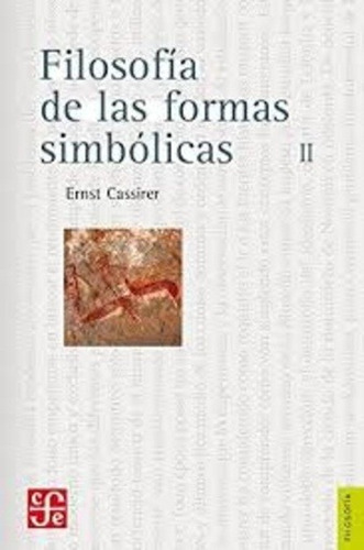 Filosofía De Las Formas Simbólicas - Tomo 2, Cassirer, Fce