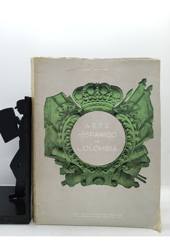 Arte Hispánico En Colombia - Guillermo Hernández De Alba 