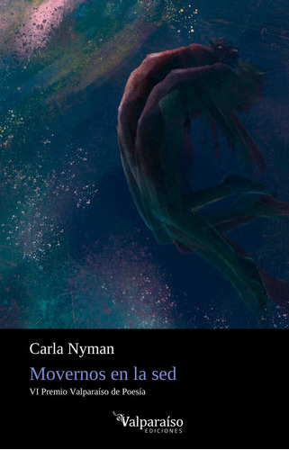 MOVERNOS EN LA SED, de NYMAN, CARLA. Editorial VALPARAÍSO EDICIONES, tapa blanda en español