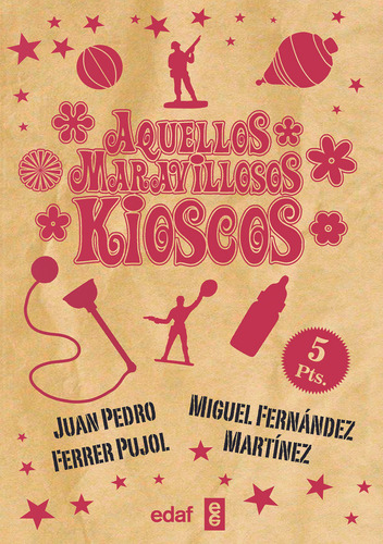Libro Aquellos Maravillosos Kioscos - Ferrer Pujol, Juan ...