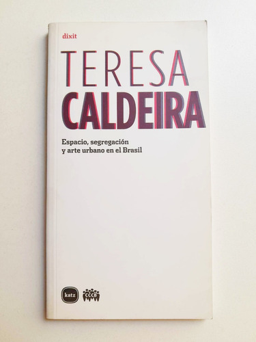 Espacio, Segregación Y Arte Urbano En Brasil-teresa Caldeira