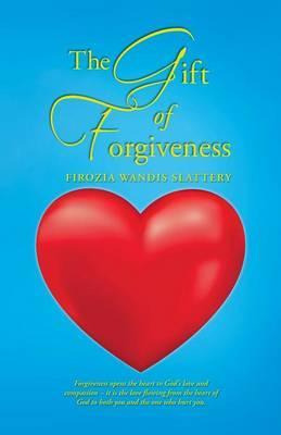 Libro The Gift Of Forgiveness - Firozia Wandis Slattery