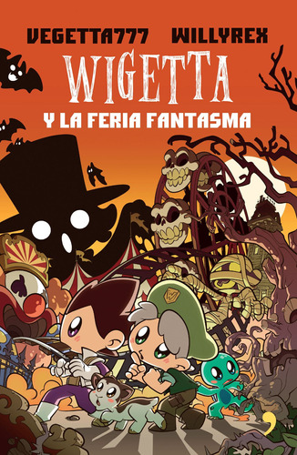 Wigetta y la feria fantasma, de Vegetta777 y Willyrex. Infantil y Juvenil Editorial Temas de Hoy México, tapa pasta blanda, edición 1 en español, 2017