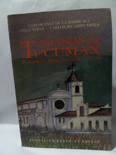 Iglesias De Tucumán: Historia, Arquitectura, Arte