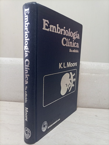 Embriología Clínica. L. Moore. 3a. Ed. (Usado)