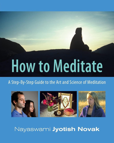 Libro: How To Meditate: A Step-by-step Guide To The Art And