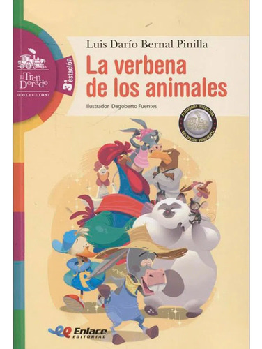 La Verbena De Los Animales. 3a Estación: Cla Verbena De Los Animales. 3a Estación, De Luis Darío Bernal Pinilla. Enlace Editorial, Tapa Blanda, Edición 1 En Español, 2017