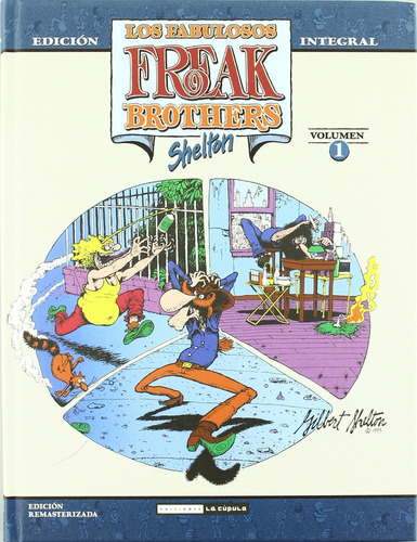 Los Fabulosos Freak Brothers Integral # 01, De Gilbert Shelton. Editorial La Cupula, Edición 1 En Español
