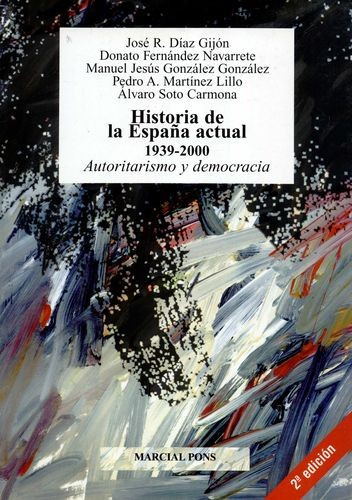 Libro Historia De La España Actual 1939-2000. Autoritarismo