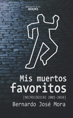 Libro: Mis Muertos Favoritos: Necrológicas 2001-2020 (spanis