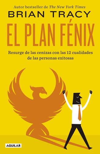 El Plan Fénix: No Aplica, De Brian Tracy. Serie No Aplica, Vol. 1. Editorial Aguilar, Tapa Blanda, Edición 1 En Español, 2023