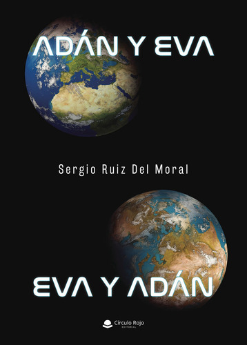 Adán y Eva. Eva y Adán, de Ruiz Del Moral Sergio.. Editorial Grupo Editorial Círculo Rojo SL, tapa blanda en español