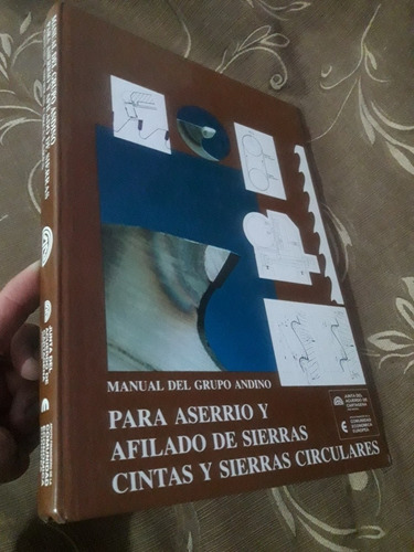 Libro Manual Para Aserrio Y Afilado De Sierras Cintas Y Cir