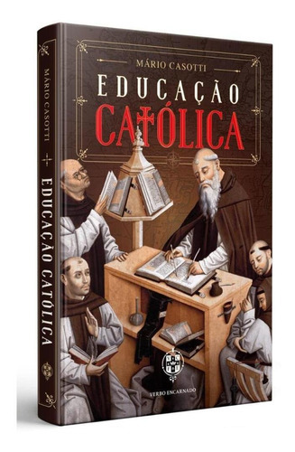 Educação Católica, De Mário Casotti. Editora Verbo Encarnado, Capa Dura, Edição 1 Em Português, 2023