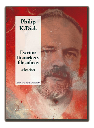 Escritos Literarios Y Filosóficos - Philip K. Dick (ensayos)