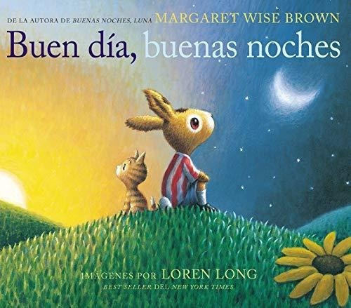 Buen Dia, Buenas Noches Good Day, Good Night -..., De Brown, Margaret W. Editorial Harper Collins Español En Español