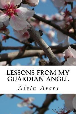 Libro Lessons From My Guardian Angel - Alvin Avery