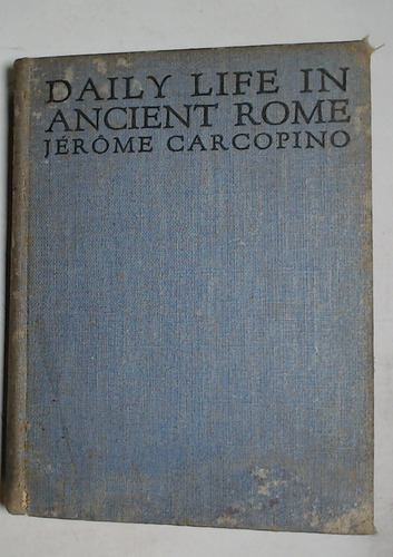 Daily Life In Ancient Rome - Carcopino, Jerome