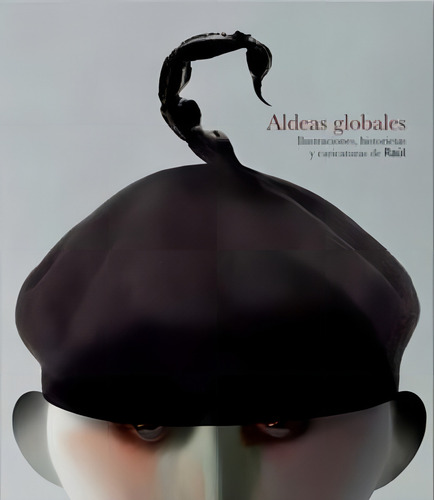 Aldeas Globales: Ilustraciones, Historietas Y Caricaturas De Raúl, De Aa.vv., Vol. 1. Editorial Ucopress, Editorial Universidad De Cordoba, Tapa Dura En Español
