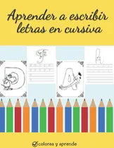 Comprar Libro: Aprender A Escribir Letras En Cursiva: Aprende A E...