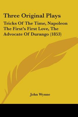 Libro Three Original Plays: Tricks Of The Time, Napoleon ...