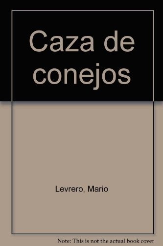 Caza De Conejos - Mario Levrero, De Mario Levrero. Editorial Libros Del Zorro Rojo En Español
