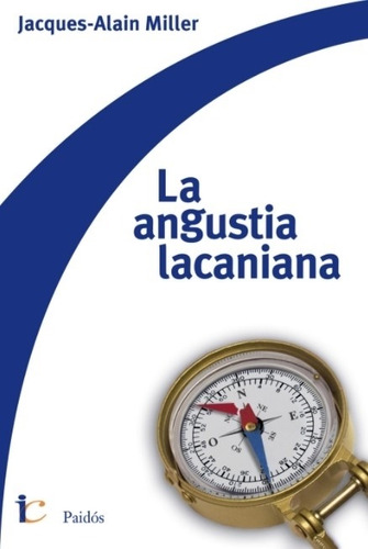 La Angustia Lacaniana - Jacques Alain Miller