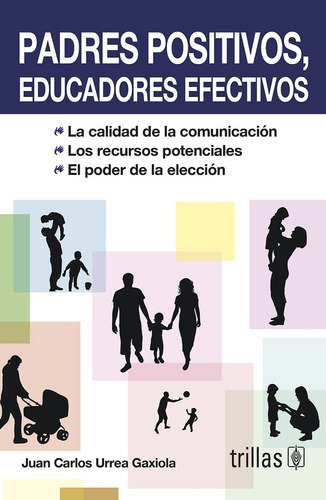 Padres Positivos, Educadores Efectivos - Urrea Gaxiola, Juan