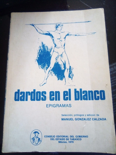 Dardos En El Blanco Epigramas Manuel Gonzalez Calzada 