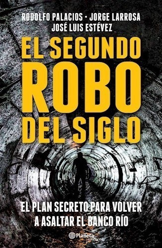 Libro El Segundo Robo Del Siglo De Rodolfo Palacios