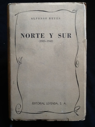 Norte Y Sur, 1925-1942. - Alfonso Reyes