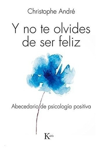 Y No Te Olvides De Ser Feliz . Abecedario De Psicologi - #c