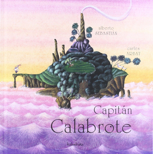 Capitán Calabrote (t.d), De Alberto Sebastián. Editorial Kalandraka, Tapa Pasta Dura En Español, 2004