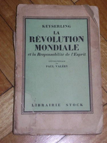 Keyserling: La Revolution Mondiale Et La Respnsabilité&-.