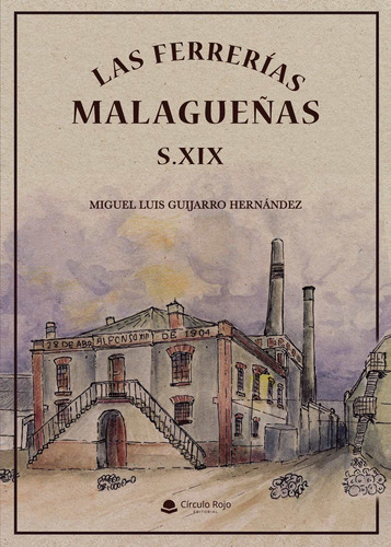 Las Ferrerías Malagueñas Del Siglo Xix