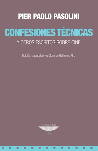 Confesiones Técnicas Y Otros Escritos Sobre Cine - Pasolini