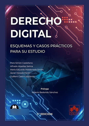 Derecho Digital. Esquemas Y Casos Prácticos Para Su Estudio: