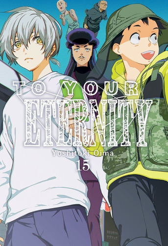 To Your Eternity 15, De Yoshitoki, Oima. Editorial Milky Way ,ediciones, Tapa Blanda En Español