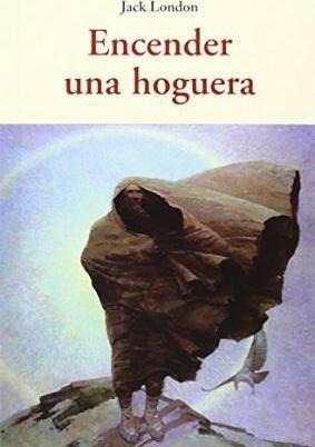 Encender Una Hoguera - Jack London