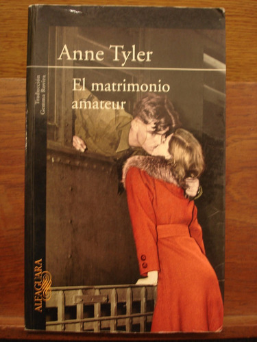 El Matrimonio Amateur Anne Tyler Alfaguara Novela D
