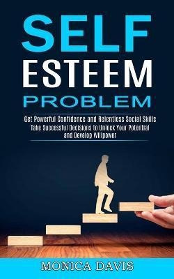 Libro Self Esteem Problem : Take Successful Decisions To ...