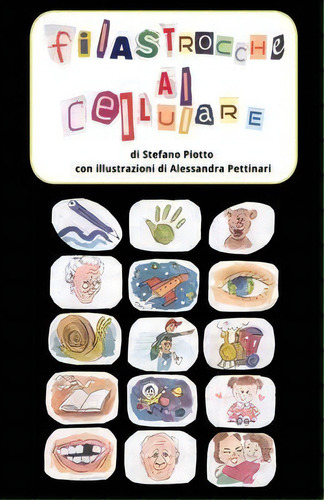 Filastrocche Al Cellulare : Rime Per Bambini Nello Spazio Di Un Sms, De Stefano Piotto. Editorial Createspace Independent Publishing Platform, Tapa Blanda En Italiano