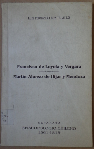 Francisco De Loyola Y Vergara Historia Colonia Chile 