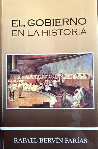 El Gobierno En La Historia (ciencia Política) Rafael Bervín