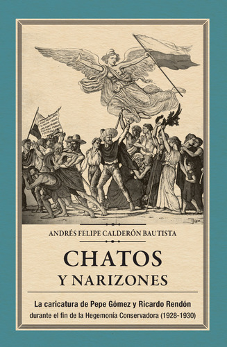 Chatos Y Narizones, De Andrés Felipe Calderón Bautista. Editorial Universidad Del Rosario-uros, Tapa Blanda, Edición 2023 En Español