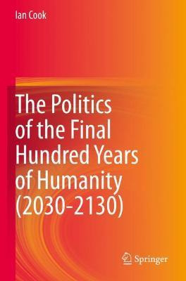 Libro The Politics Of The Final Hundred Years Of Humanity...