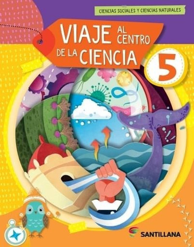 Viaje Al Centro De La Ciencia 5 Nac Biciencias  - Santillana