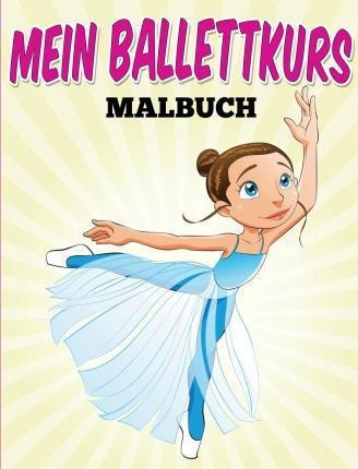 Mein Ballettkurs - Malbuch - Uncle G