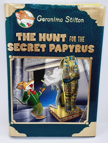 The Hunt For The Secret Papyrus - Gerónimo Stilton