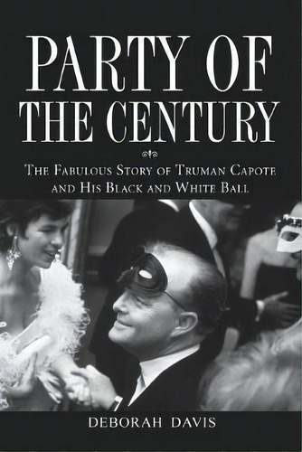 Party Of The Century : The Fabulous Story Of Truman Capote And His Black-and-white Ball, De Deborah Davis. Editorial Turner Publishing Company, Tapa Blanda En Inglés